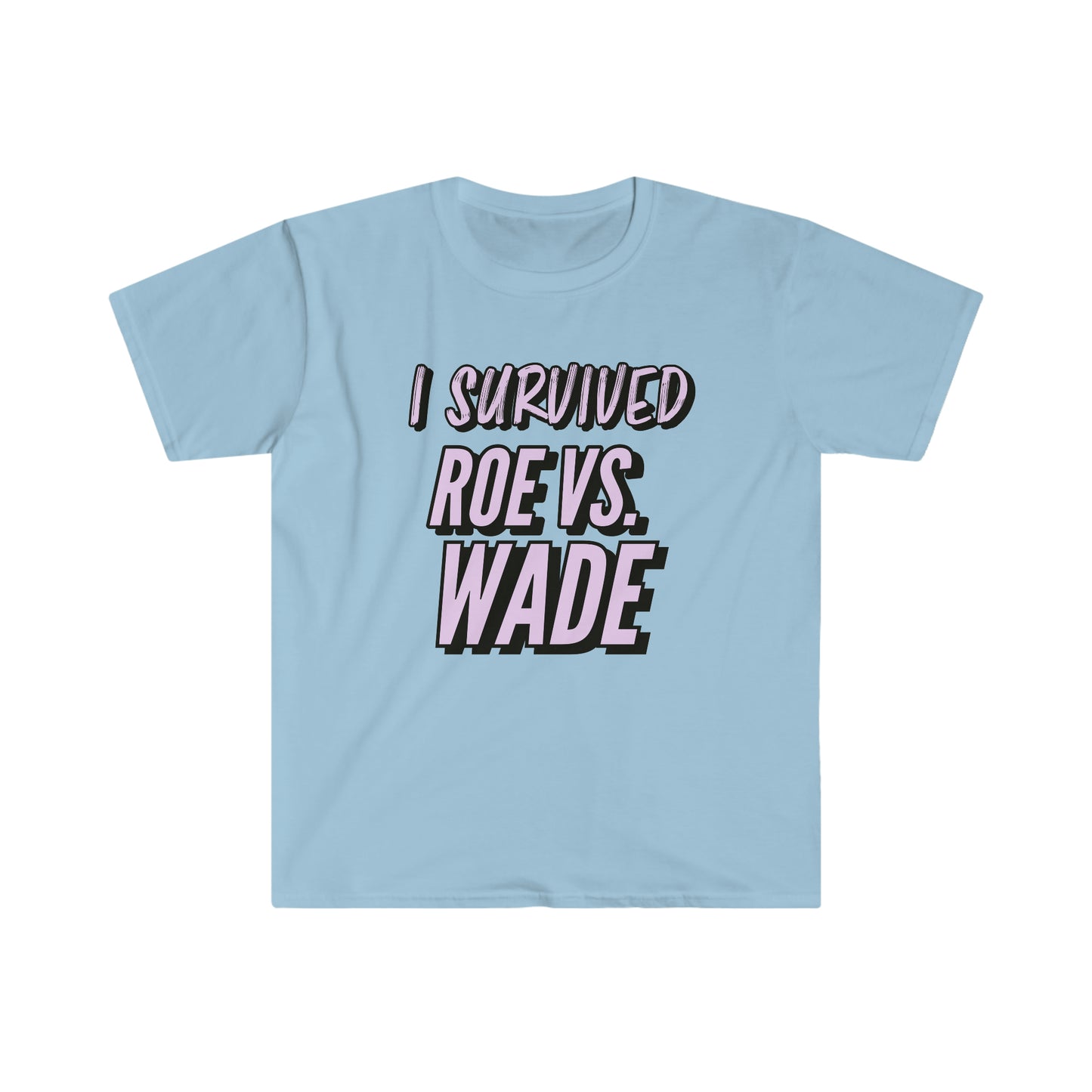 I survived Roe v Wade Adult Shirt