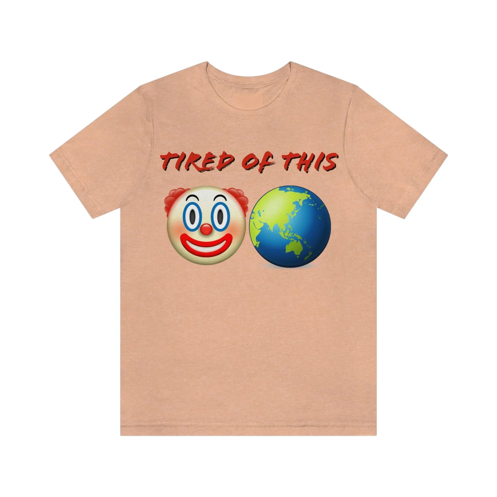 Tired Of This Clown World Emoji Unisex Jersey Short Sleeve Tee