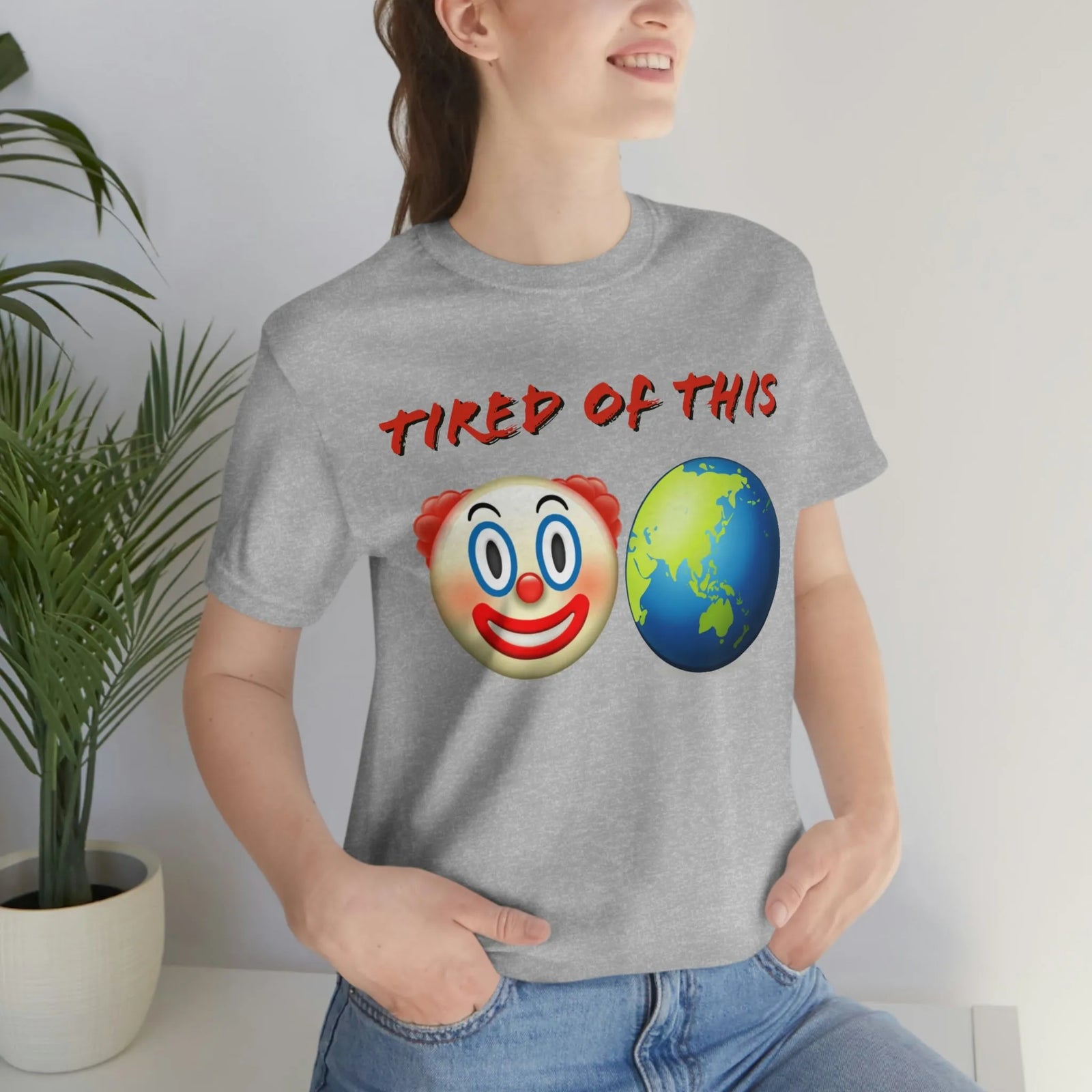 Tired Of This Clown World Emoji Unisex Jersey Short Sleeve Tee