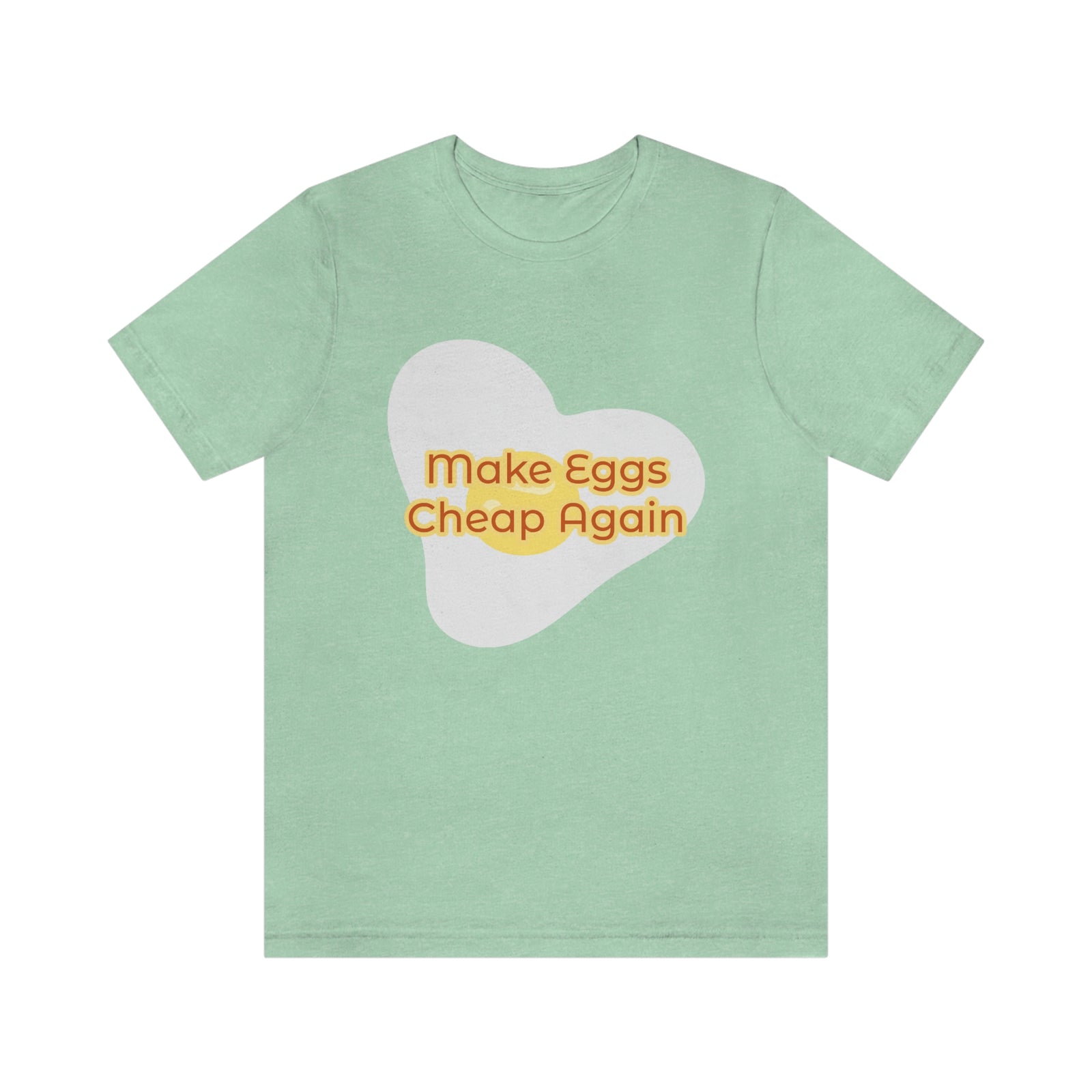 Make Eggs Cheap Again T-Shirt