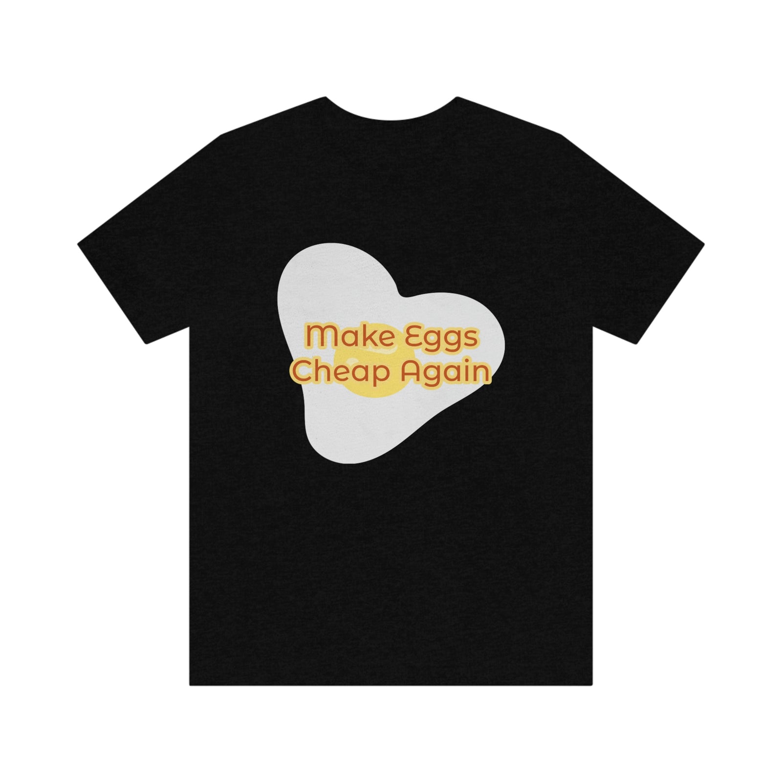 Make Eggs Cheap Again T-Shirt