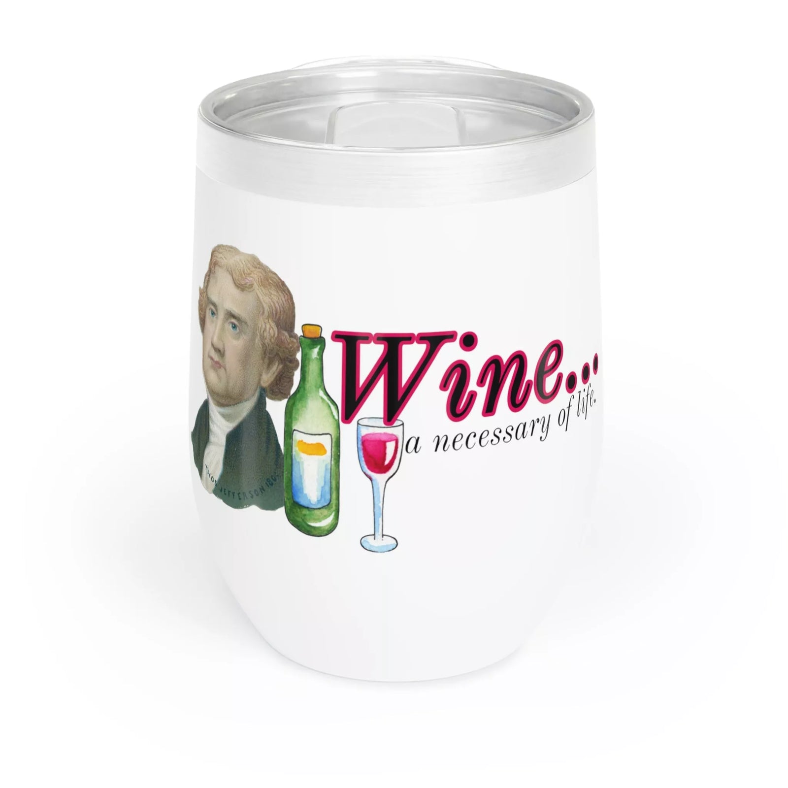 Wine A Necessary Of Life Thomas Jefferson Chill Wine Tumbler