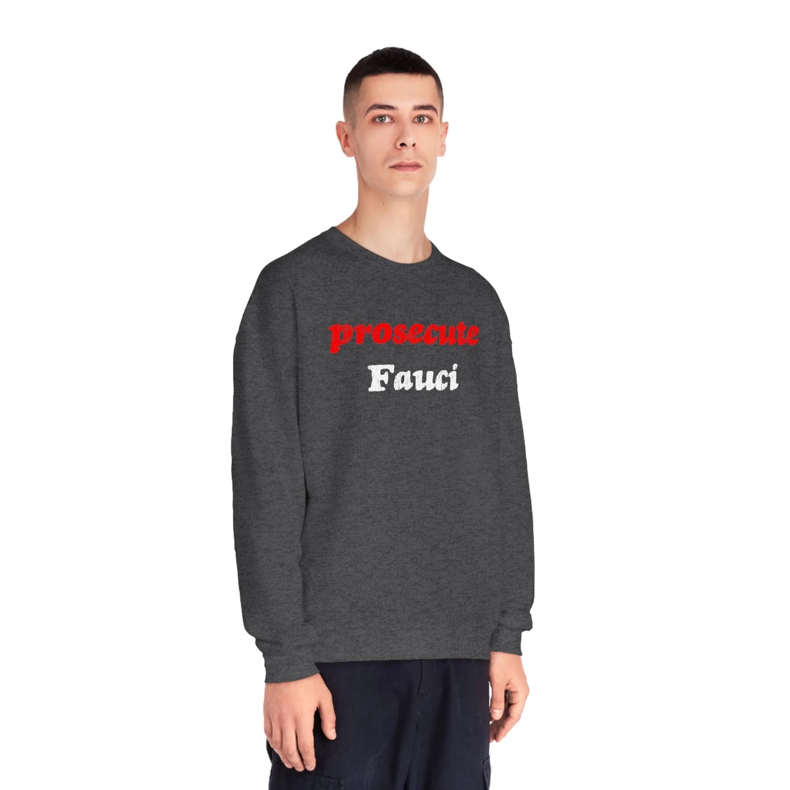 Prosecute Fauci Crewneck Sweatshirt