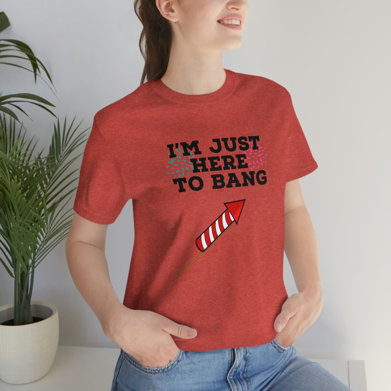 Just Here To Bang Short Sleeve Tee