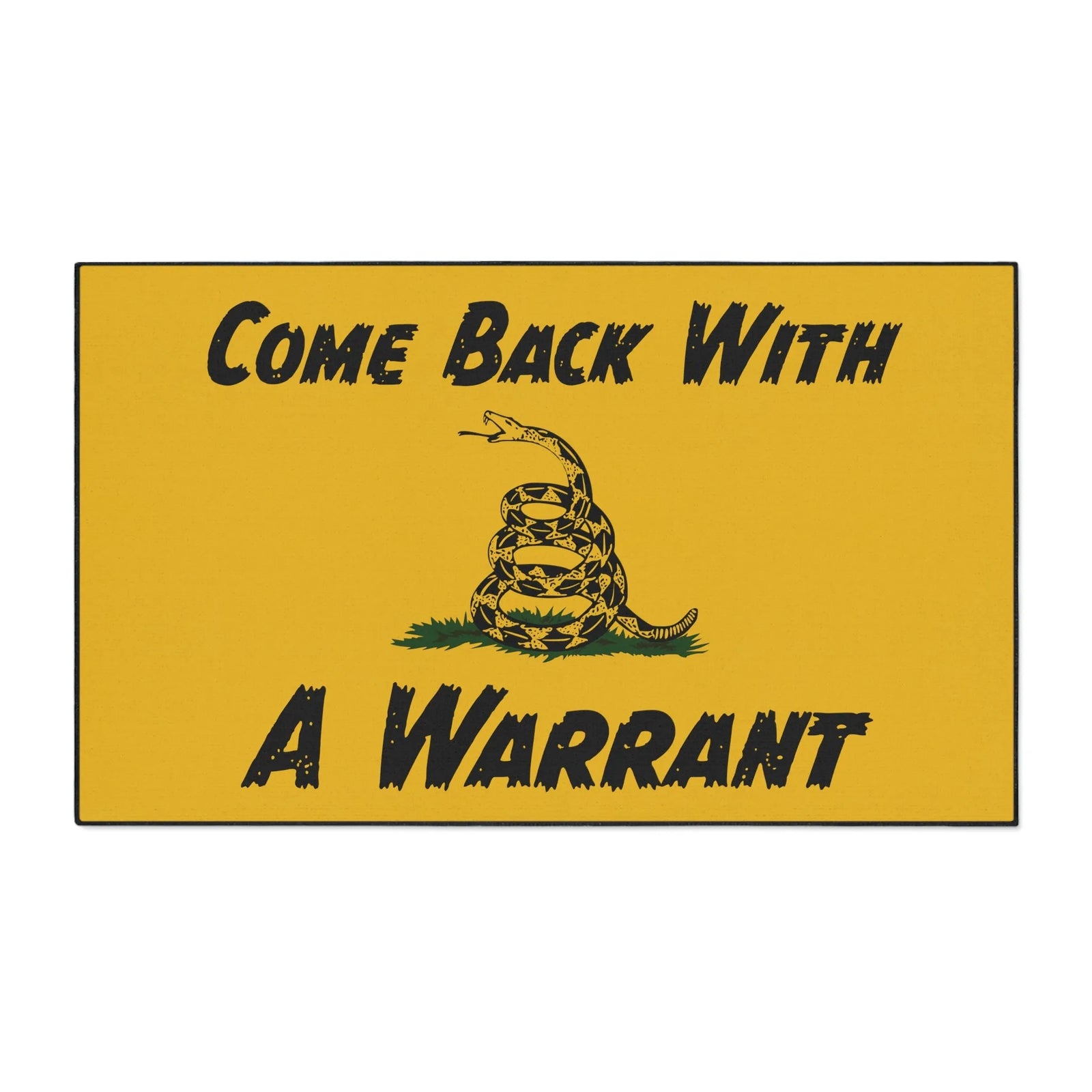 Come Back with a Warrant Gadsden Flag Mat