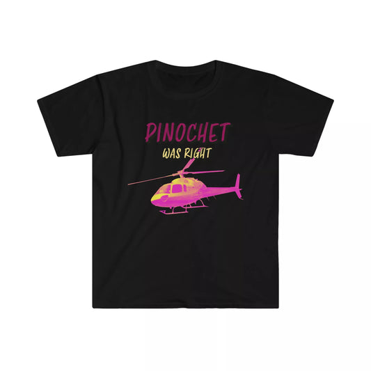 Pinochet was Right Tee Shirt