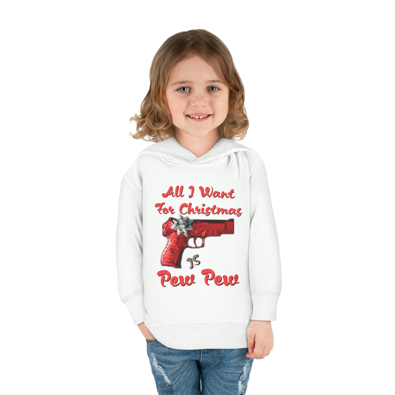 All I Want For Christmas Is Pew Pew Gun Toddler Pullover Fleece Hoodie