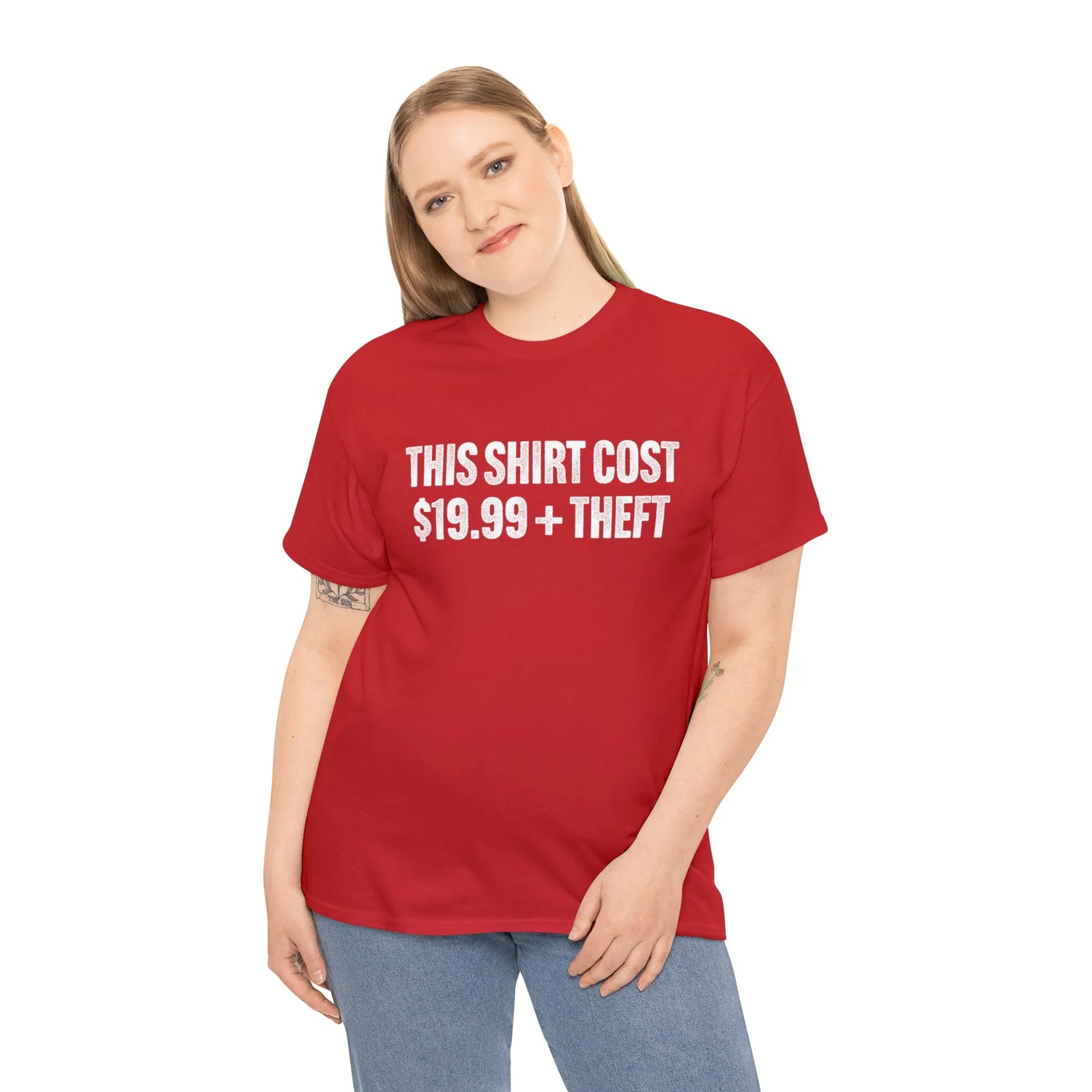 This Shirt Cost 19.99 + Theft Unisex Tee