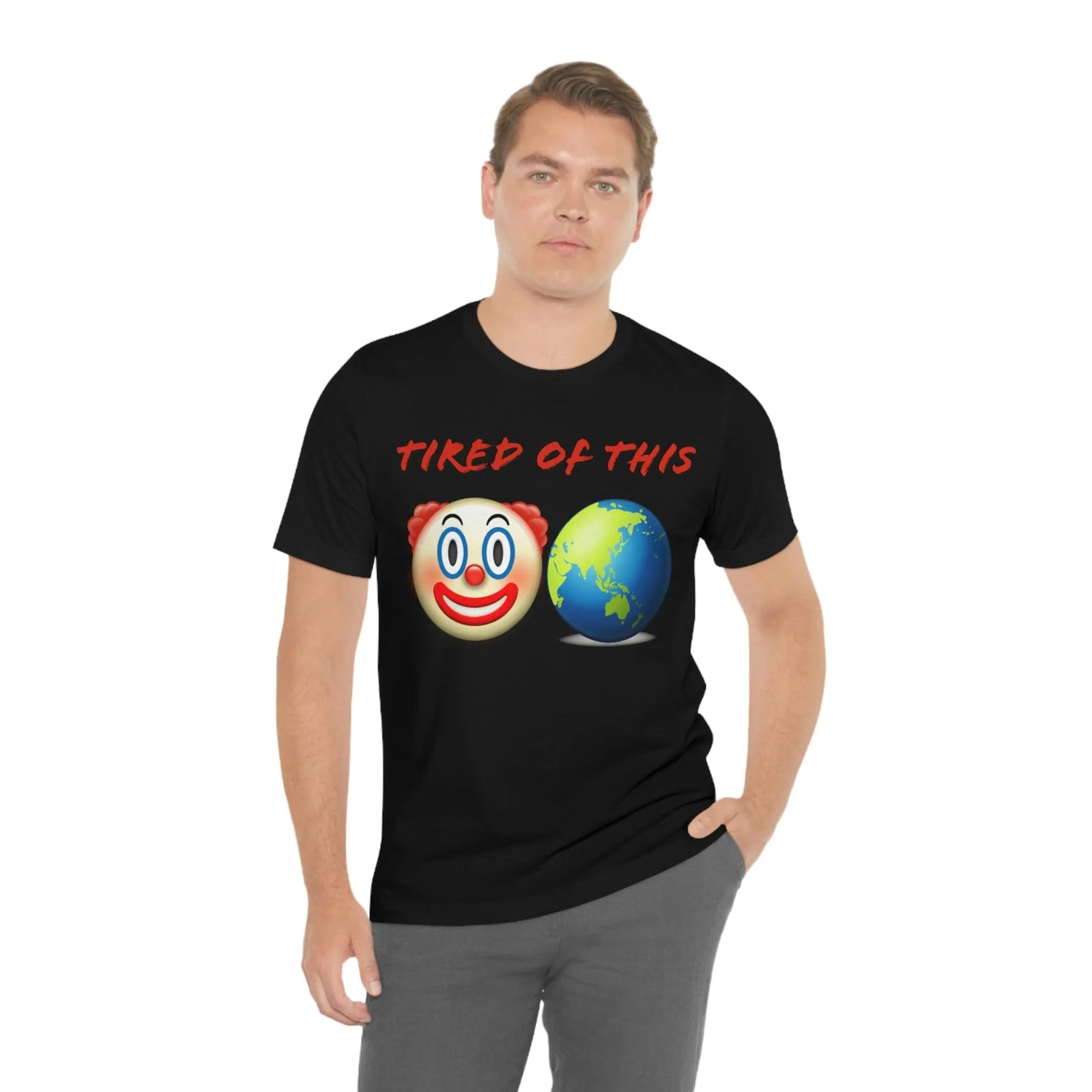 Tired Of This Clown World Emoji Unisex Jersey Short Sleeve Tee