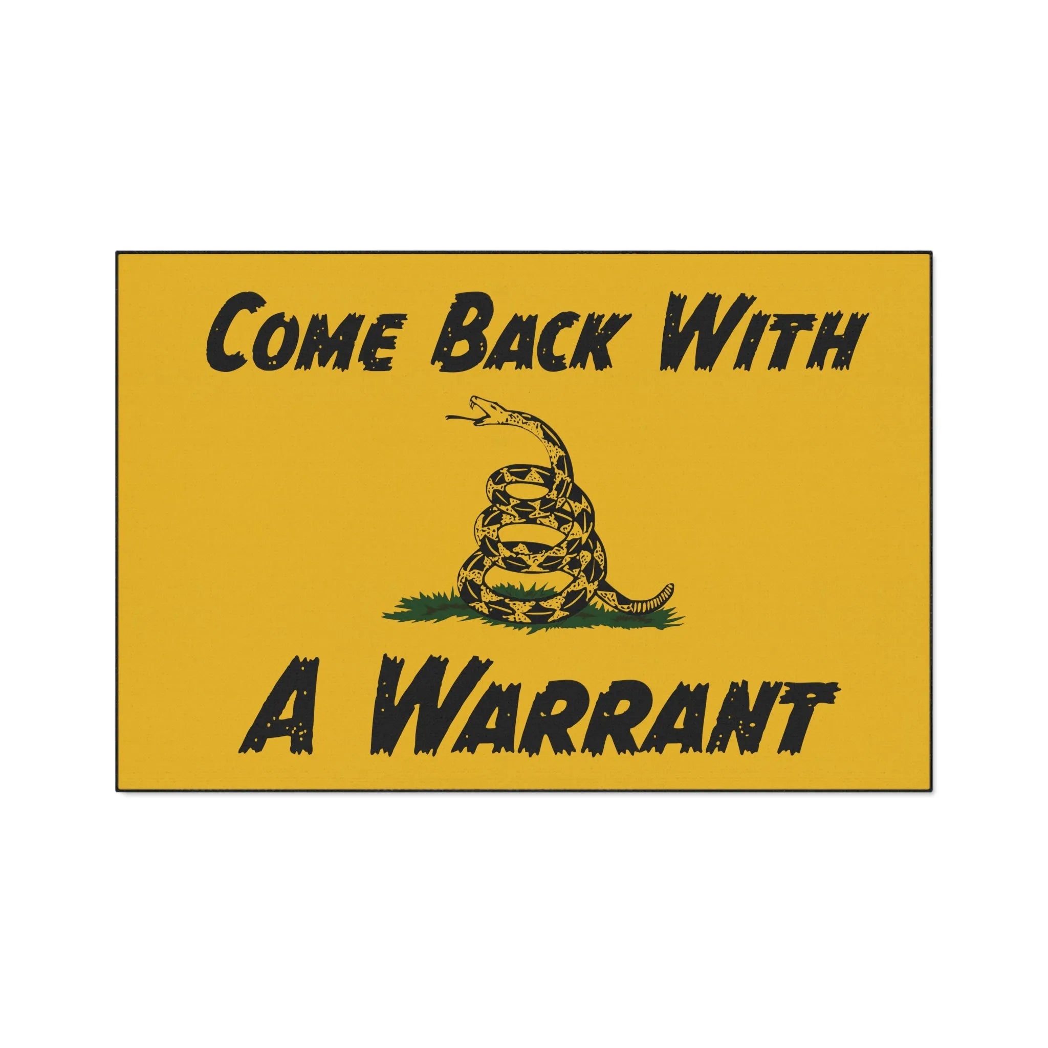 Come Back with a Warrant Gadsden Flag Mat