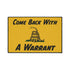 Come Back with a Warrant Gadsden Flag Mat