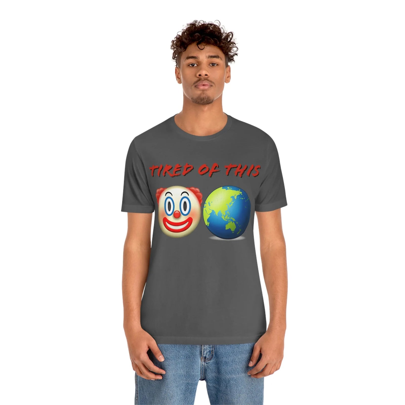 Tired Of This Clown World Emoji Unisex Jersey Short Sleeve Tee