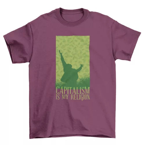 Capitalism Is My Religion T-shirt