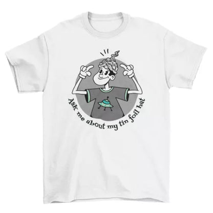 Tin Foil Hat T-shirt