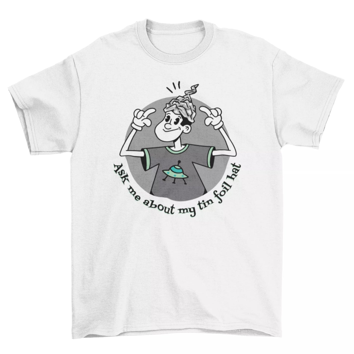 Tin Foil Hat T-shirt
