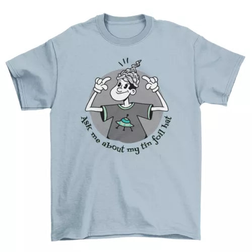 Tin Foil Hat T-shirt