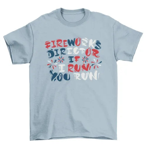 Fourth of july fireworks director t-shirt