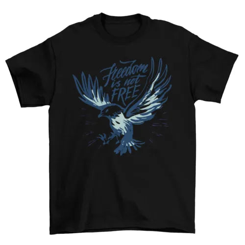 Freedom Is Not Free T-shirt