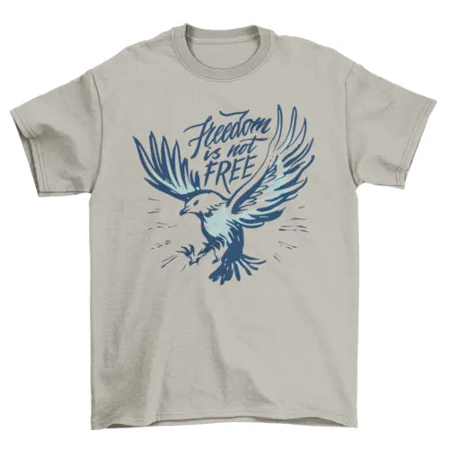 Freedom Is Not Free T-shirt