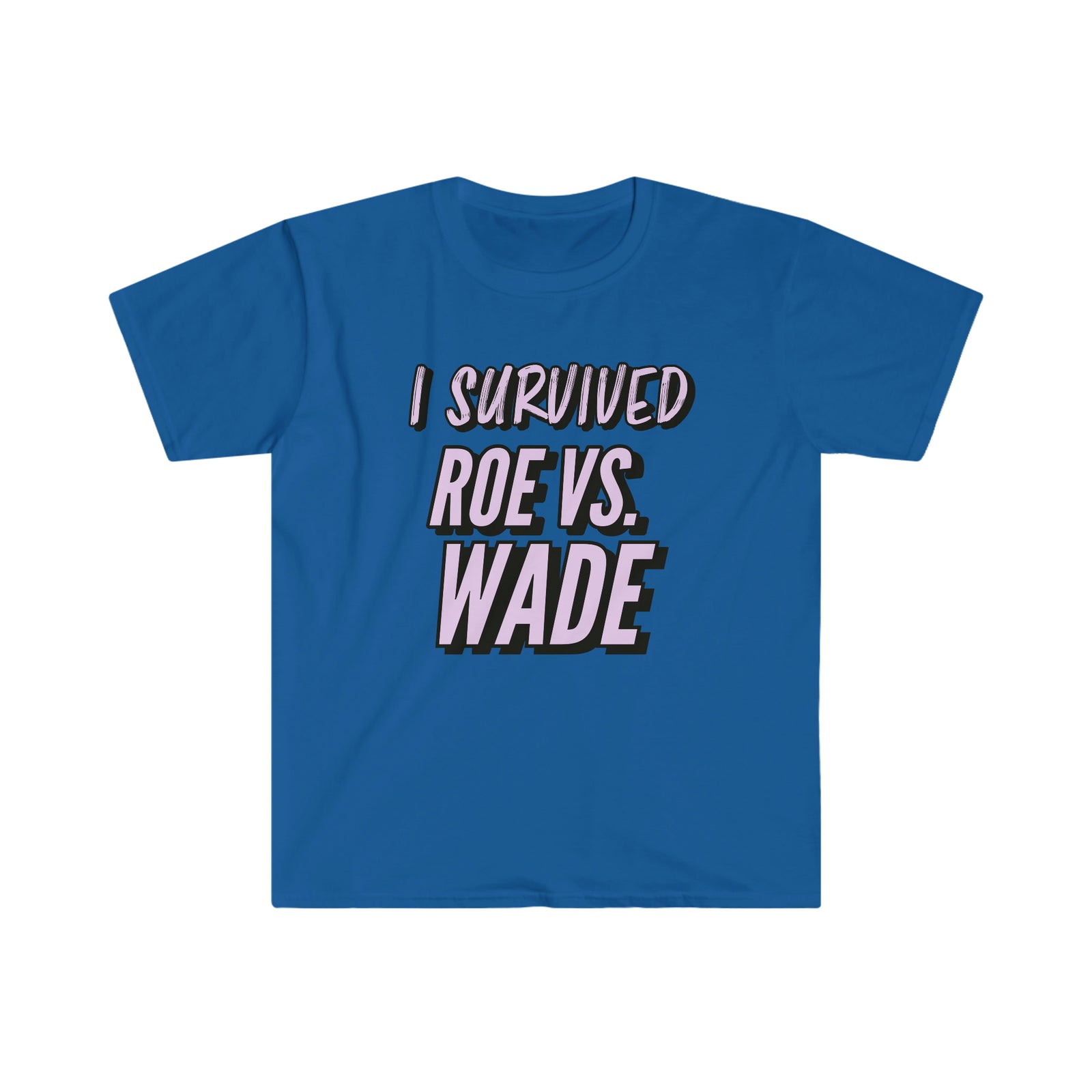 I survived Roe v Wade Adult Shirt