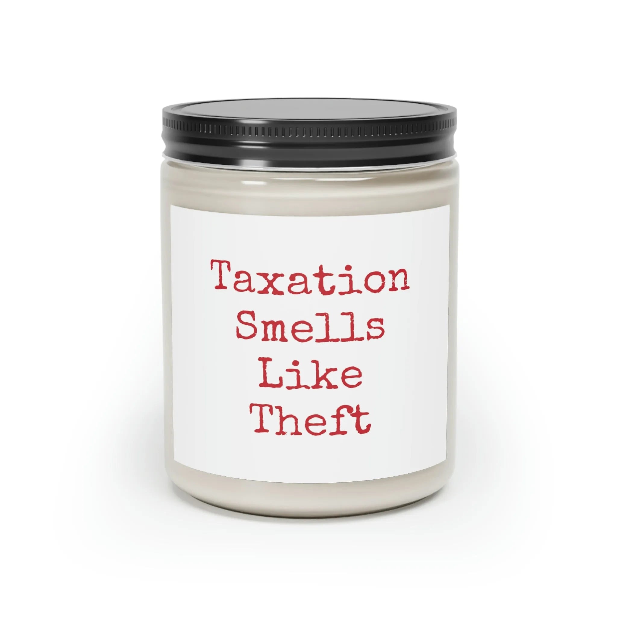 Taxation Smells Like Theft Scented Candle, 9oz