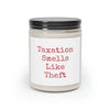 Taxation Smells Like Theft Scented Candle, 9oz - 4LibertyShop.com