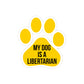 My Dog Is A Libertarian Bumper Sticker