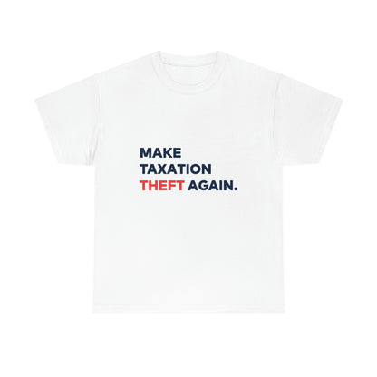 Make Taxation Theft Again Tee