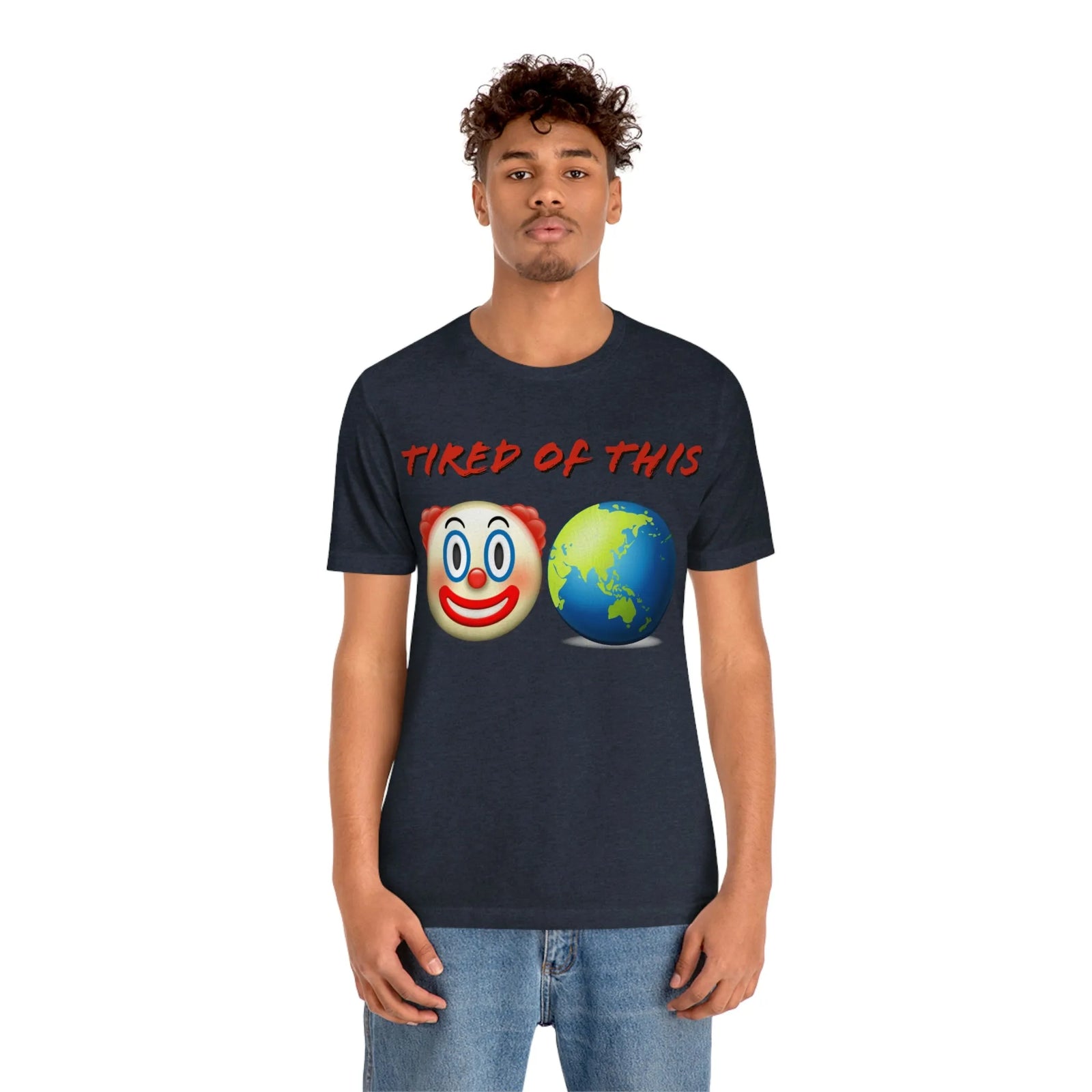 Tired Of This Clown World Emoji Unisex Jersey Short Sleeve Tee