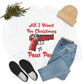 All I Want For Christmas Is Pew Pew Gun Sweatshirt