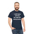 I Could Agree With You Unisex T-Shirt