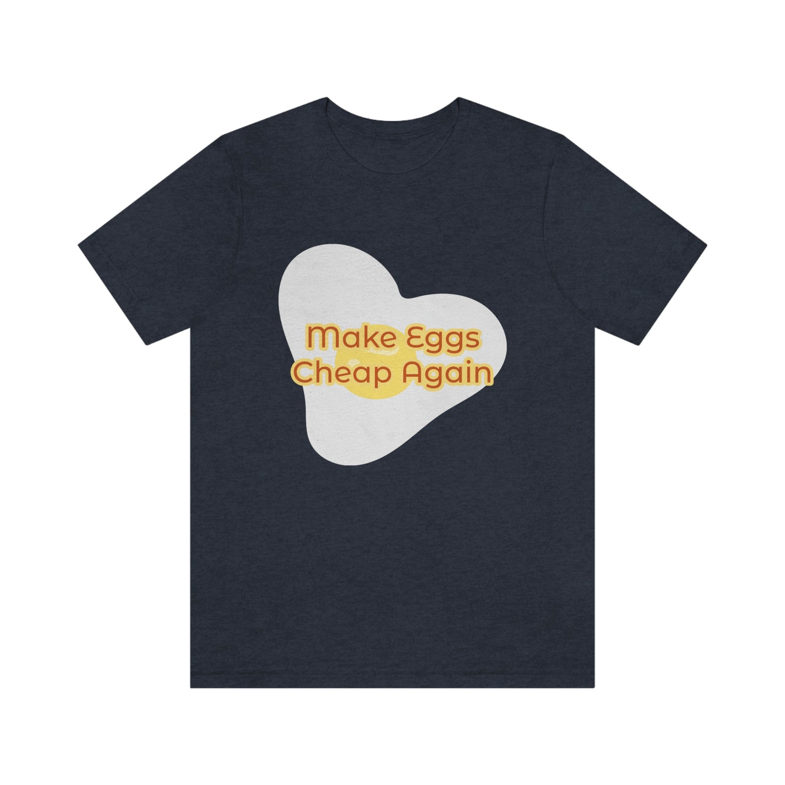 Make Eggs Cheap Again T-Shirt
