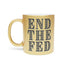 End The Fed Metallic Mug (Silver\Gold)