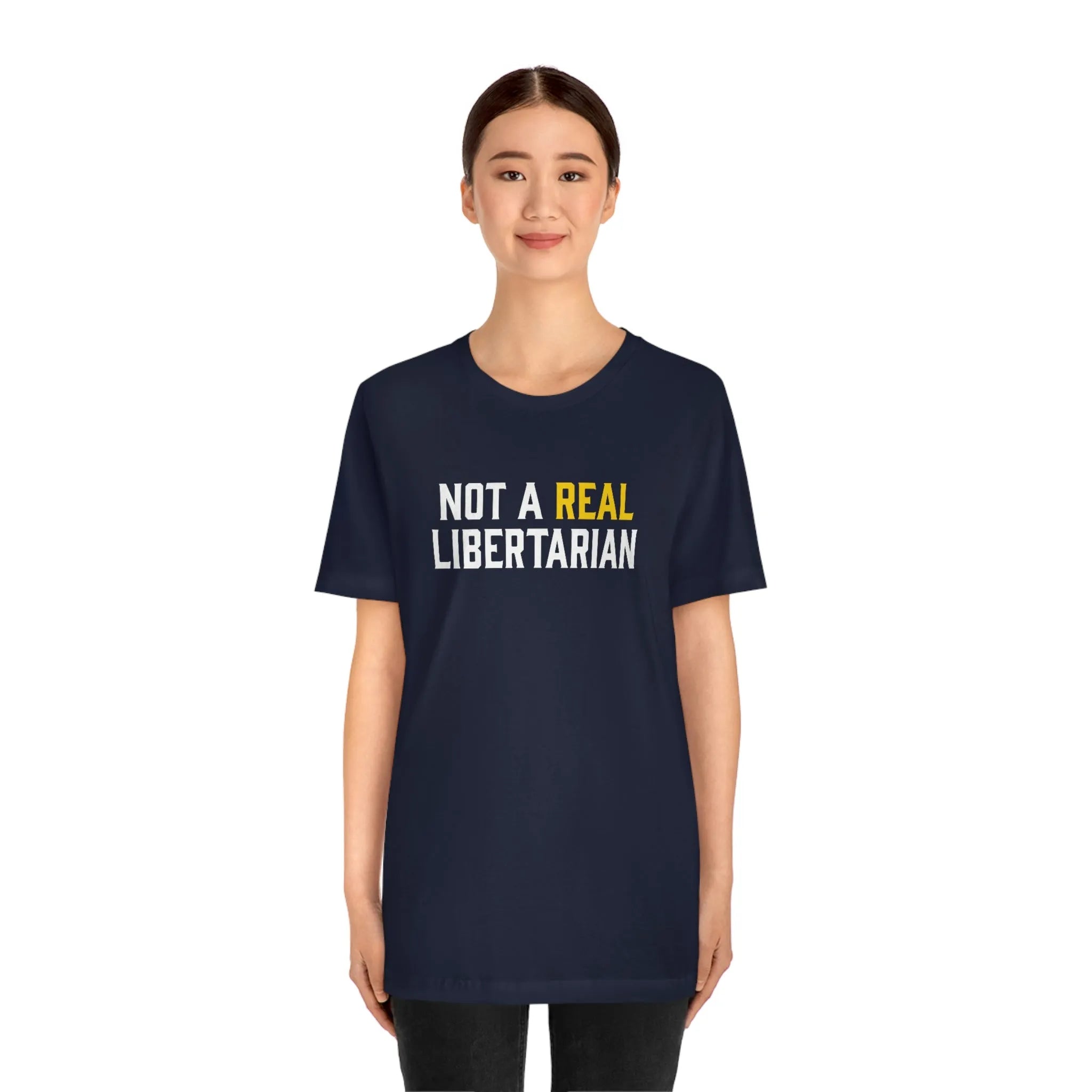 Not A Real Libertarian Unisex Jersey Short Sleeve Tee