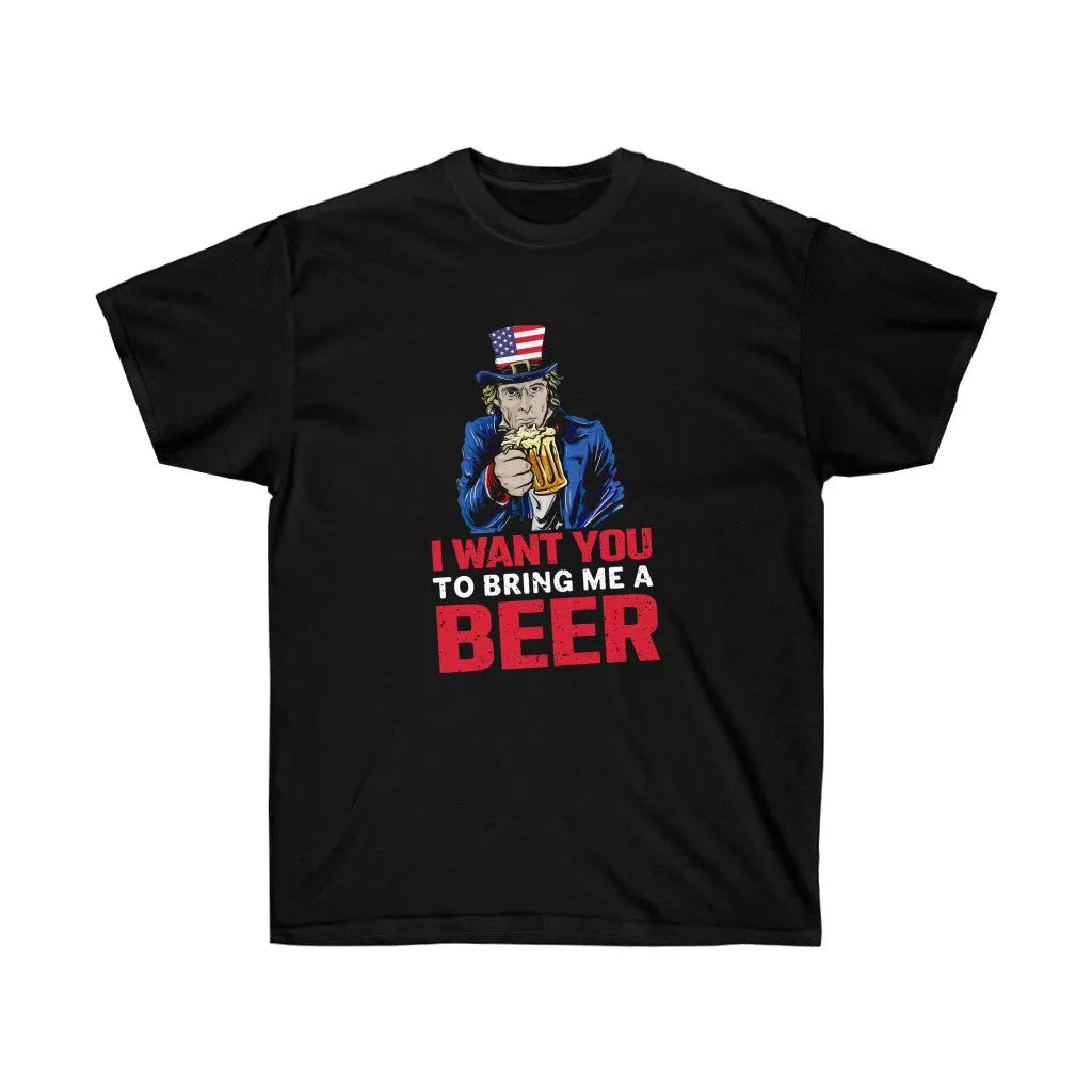 I Want You to Bring me Beer Patriotic T-Shirt