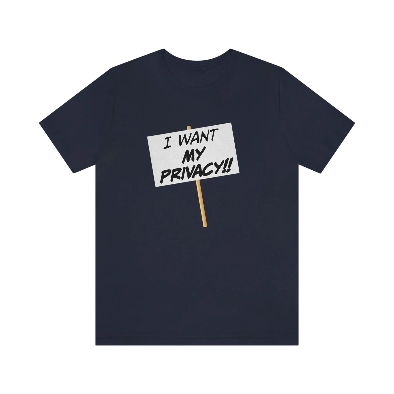 I Want My Privacy!! Unisex Jersey Short Sleeve Tee