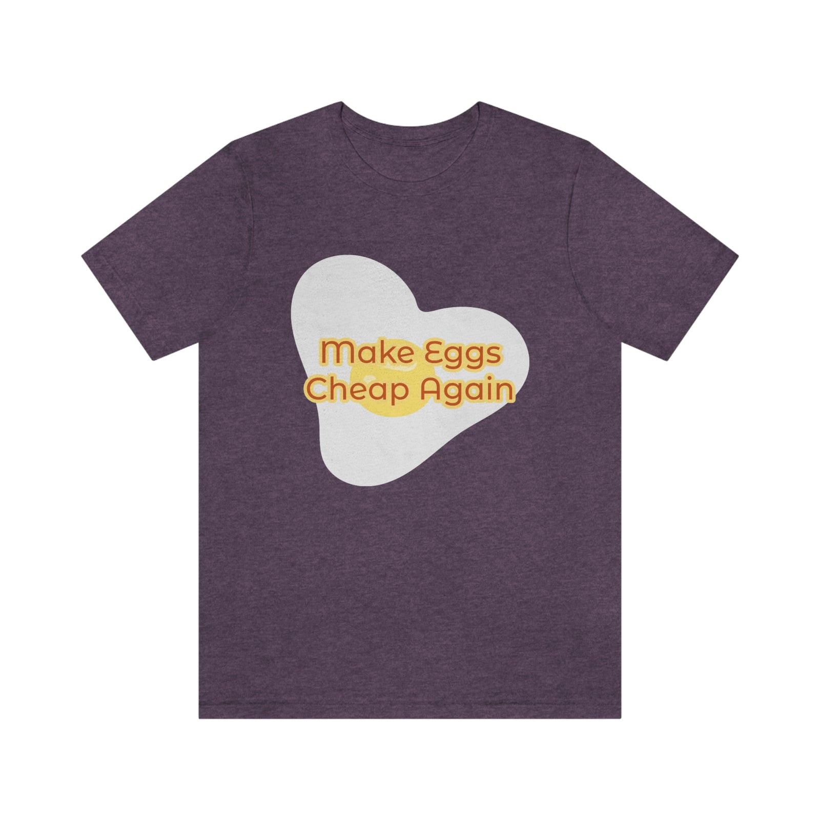 Make Eggs Cheap Again T-Shirt