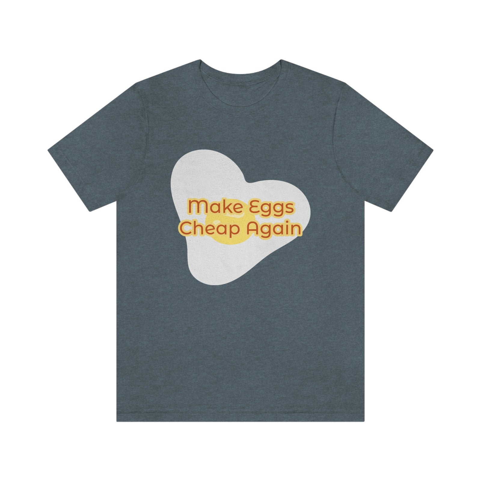 Make Eggs Cheap Again T-Shirt