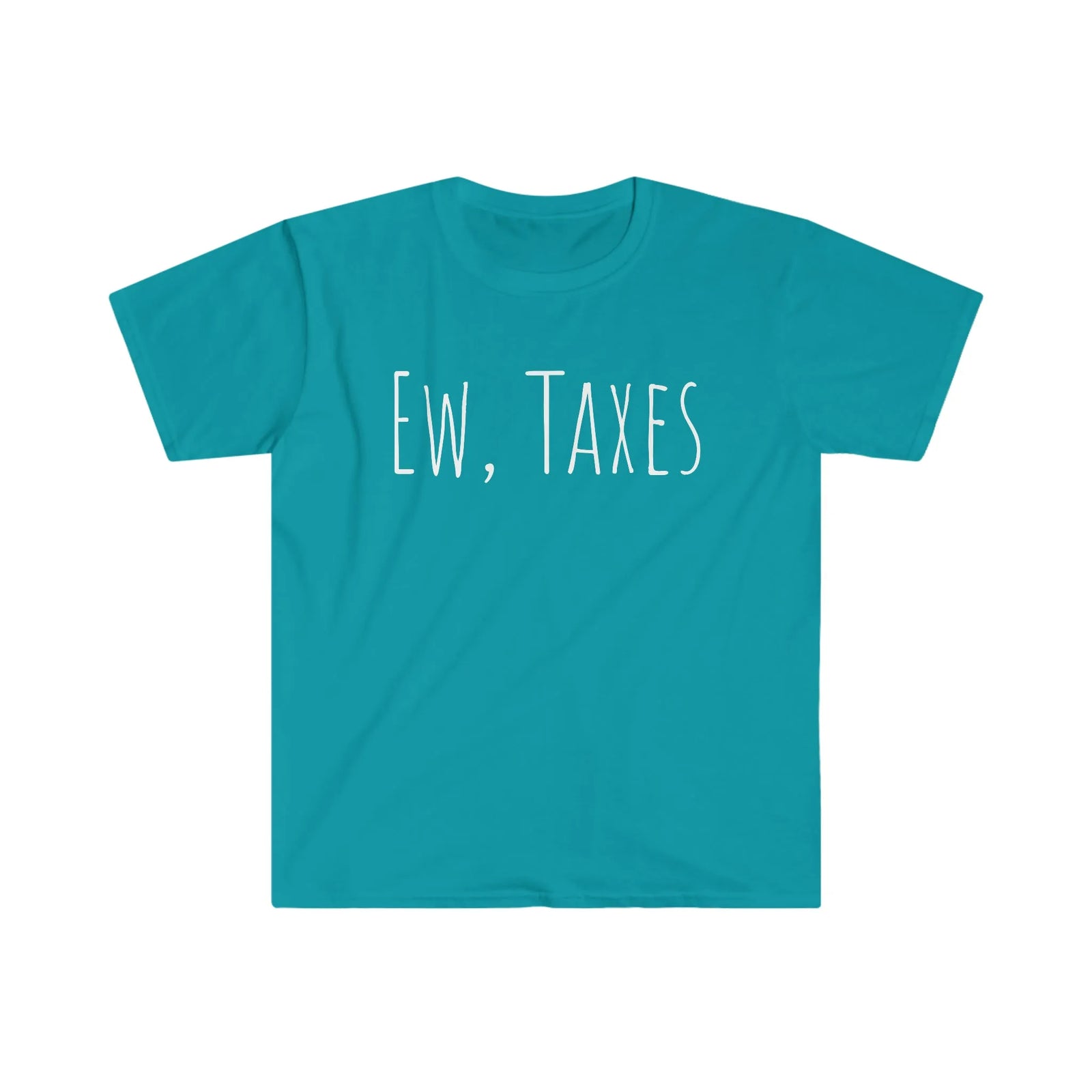 Ew, Taxes Unisex T-Shirt