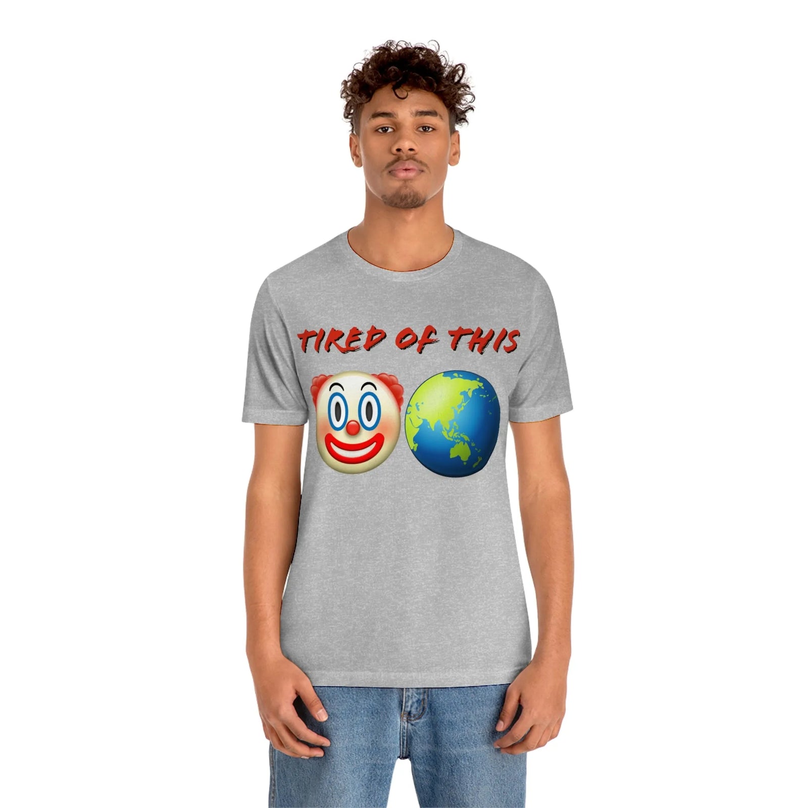 Tired Of This Clown World Emoji Unisex Jersey Short Sleeve Tee