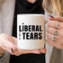 Liberal Tears 11 oz Mug