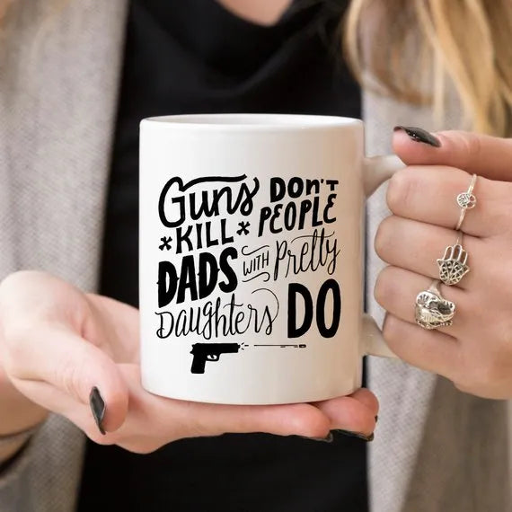 11 or 15 oz Coffee Mug - Dads Daughters Guns
